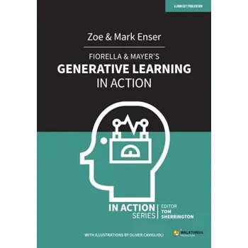 Fiorella & Mayer's Generative Learning in Action - Enser, Zoe; Enser, Mark
