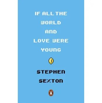 If All the World and Love Were Young - Sexton, Stephen