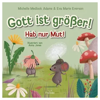 První čtění Gott ist größer! Hab nur Mut! - Medlock Adams, Michelle
