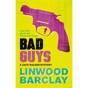 Bad Guys - Linwood Barclay