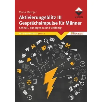 Aktivierungsblitz III Gesprächsimpulse für Männer - Metzger, Maria