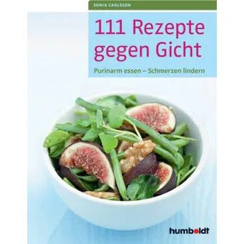 111 Rezepte gegen Gicht - Carlsson, Sonja