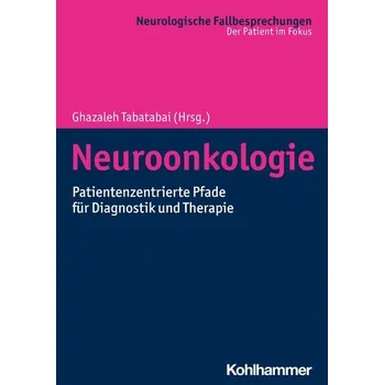 Neuroonkologie - Tabatabai, Ghazaleh