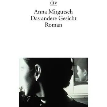 Das andere Gesicht - Mitgutsch, Anna