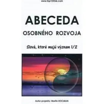 Abeceda osobného rozvoja 3 - Slová, ktoré majú význam 1/2 - Hocman Martin