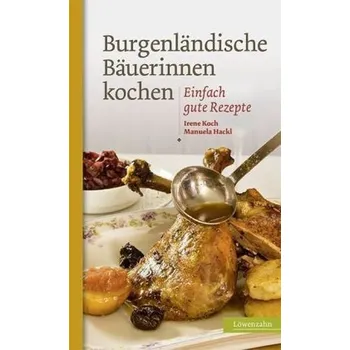 Burgenländische Bäuerinnen kochen - Koch, Irene