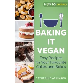 Baking it Vegan - Catherine Atkinson