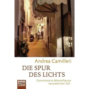 Die Spur des Lichts - Camilleri, Andrea [DE] (2019, Brožovaná, Lübbe)