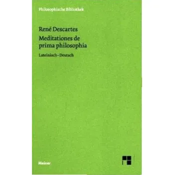 Meditationen über die Grundlagen der Philosophie. Meditationes de prima philosophia - René Descartes