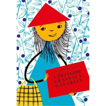 Z przygód krasnala Hałabały wyd. 2023 - Lucyna Krzemieniecka