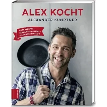 Alex kocht - Kumptner, Alexander