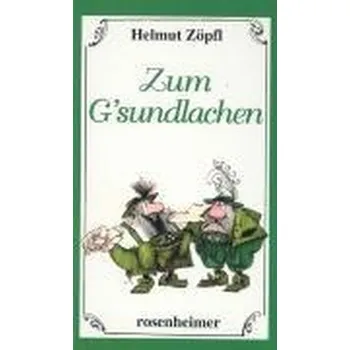 Zum G'sundlachen - Zöpfl, Helmut