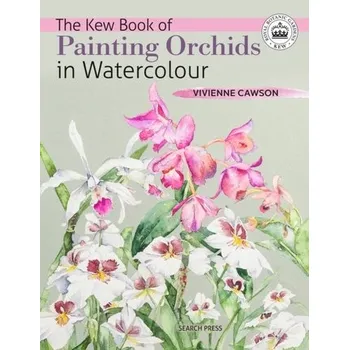 The Kew Book of Painting Orchids in Watercolour - Cawson, Vivienne