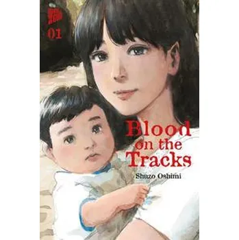 Komiks pro dospělé Blood on the Tracks 1 - Oshimi, Shuzo