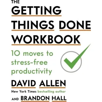 The Getting Things Done Workbook - David Allen