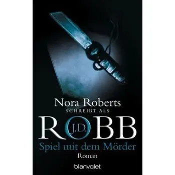 Spiel mit dem Mörder - J. D. Robb