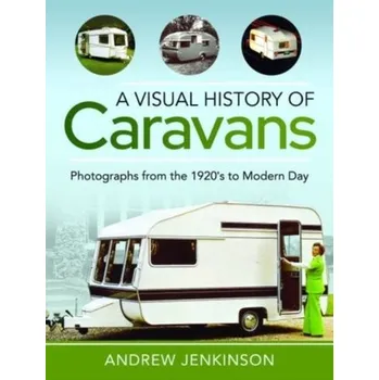 A Visual History of Caravans - Jenkinson, Andrew