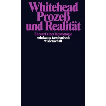 Prozeß und Realität - Whitehead, Alfred North