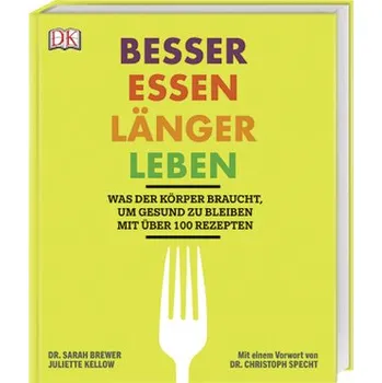 Besser essen, länger leben - Brewer, Sarah