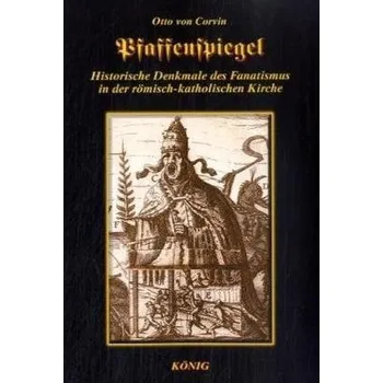 Pfaffenspiegel - Corvin, Otto von [DE] (2015, Brožovaná, Buchverlag König)