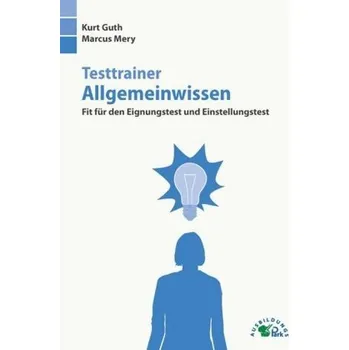 Testtrainer Allgemeinwissen - Guth, Kurt