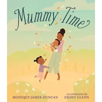 Mummy Time - Duncan, James
