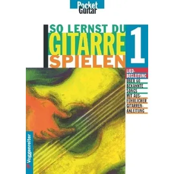 So lernst du Gitarre spielen. Tl.1 - Möhrer, Hans J.