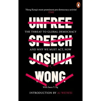 Kniha Unfree Speech - Wong, Joshua [EN] (2020, Brožovaná, Random House UK Ltd)