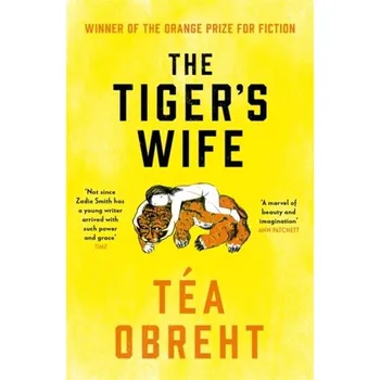 The Tiger's Wife - Téa Obreht