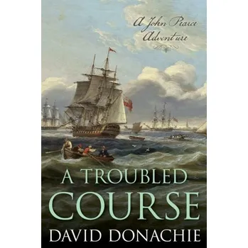 A Troubled Course - Donachie, David