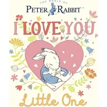 Peter Rabbit I Love You Little One - Beatrix Potter