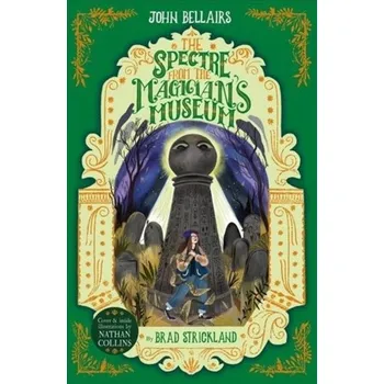 The Spectre From the Magician's Museum - The House With a Clock in Its Walls 7 - John Bellairs