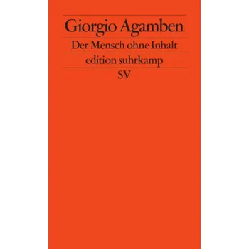 Der Mensch ohne Inhalt - Giorgio Agamben