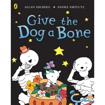 Funnybones: Give the Dog a Bone - Ahlberg, Allan