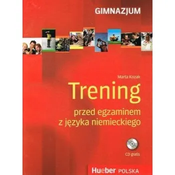 Učebnice Tytuł: GIMNAZJUM TRENING PRZED EGZAMINEM Z JĘZYKA NIEMIECKIEGO