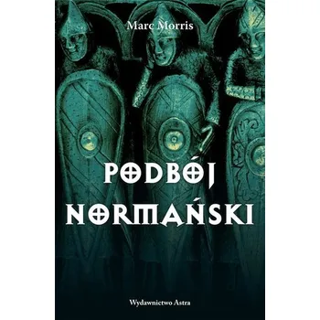 Podbój normański - Marc Morris [PL] (2023, Taschenbuch, Astra)