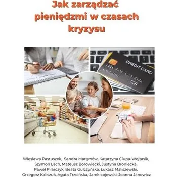 Jak zarządzać pieniędzmi w czasach kryzysu? - praca zbiorowa