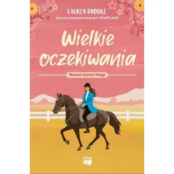 Ranczo Golden Horse T.1 Wielkie oczekiwania - Lauren Brooke