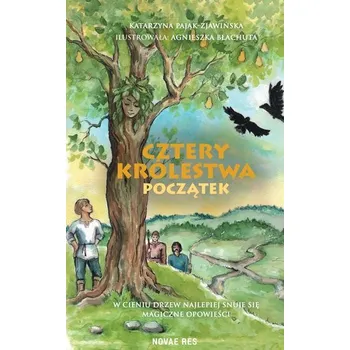 Cztery Królestwa. Początek - Katarzyna Pająk-Zjawińska, Miłka Zjawińska
