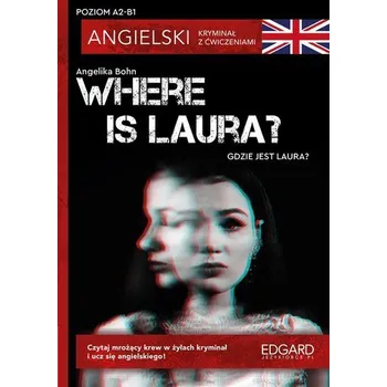 Cizí jazyk Where is Laura? Angielski Kryminał z ćwicz. A2-B1 - Bohn Angelika