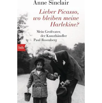 Literární biografie Lieber Picasso, wo bleiben meine Harlekine? - Sinclair, Anne [DE] (2016, Brožovaná, btb)