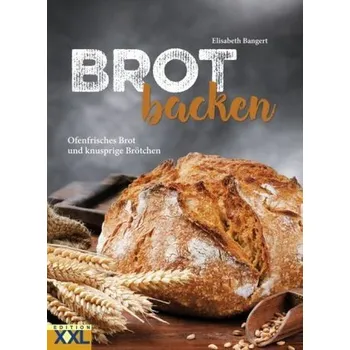Brot backen - Bangert, Elisabeth