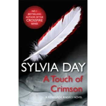 A Touch of Crimson (A Renegade Angels Novel) - Sylvia Day