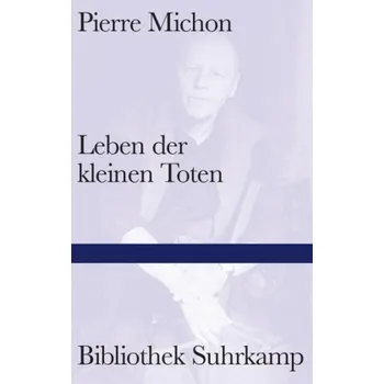 Leben der kleinen Toten - Pierre Michon