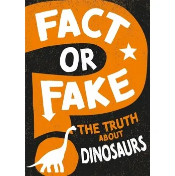 Příroda Fact or Fake?: The Truth About Dinosaurs - Newland, Sonya [EN] (2023, Brožovaná / brožovaná, Judd Foundation)