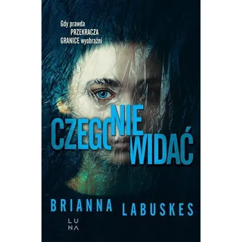 Czego nie widać - Labuskes, Brianna