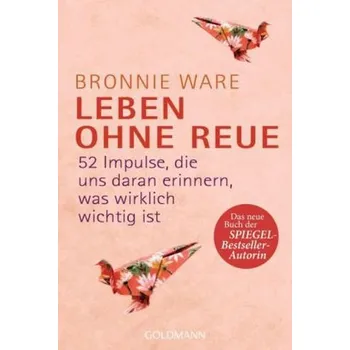 Leben ohne Reue - Bronnie Ware