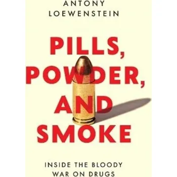 Pills, Powder, and Smoke - Loewenstein, Antony