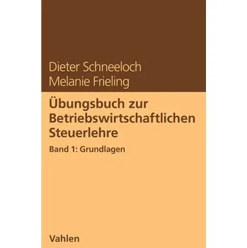 Übungsbuch zur Betriebswirtschaftlichen Steuerlehre - Schneeloch, Dieter