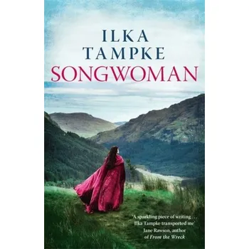 Beletrie pro dospělé Songwoman: a stunning historical novel from the acclaimed author of 'Skin' - Tampke, Ilka [EN] (2019, Brožovaná, Hodder & Stoughton)